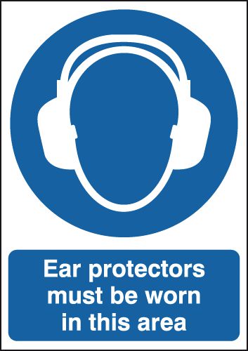 Ear Protectors Must Be Worn In This Area Signs