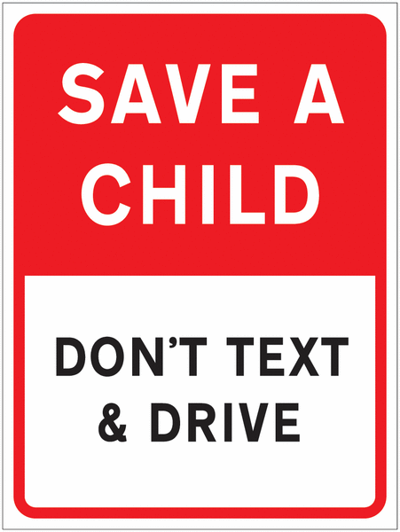 Save a Child – Don’t Text and Drive Sign for Car Parks