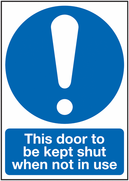 This Door To Be Kept Shut When Not In Use Signs