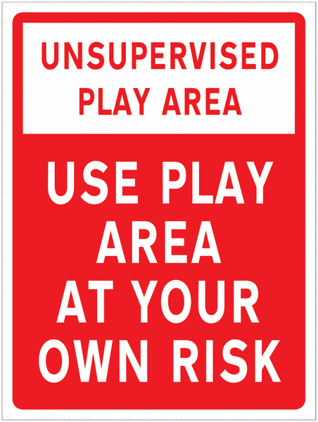 Unsupervised Play Area – Use Play Area at Your Own Risk Sign